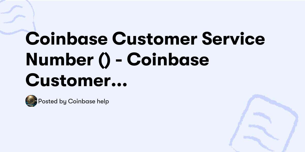Coinbase Customer Service Number (𝟔𝟑𝟏) 𝟖𝟓𝟓-𝟒𝟔𝟔𝟔 Coinbase Customer Service Phone Number — Coinbase help